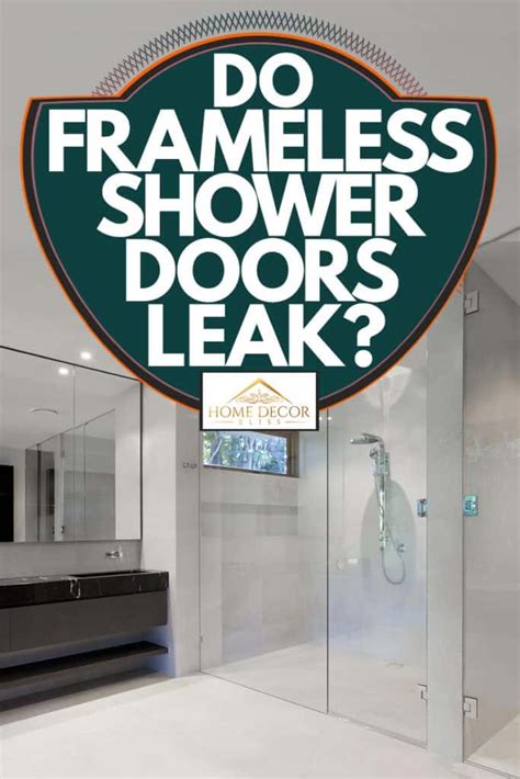 do frameless shower doors leak|How to Fix a Leaking Shower Door: Framed,。